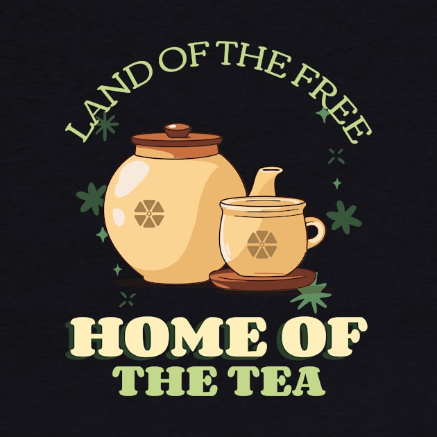 Land of the free home of the tea by easecraft